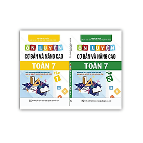 Combo 2 cuốn Ôn luyện Cơ bản và Nâng cao Toán 7 Tập 1 + Tập 2 - Kết nối Tri thức với Cuộc sống - Tri Thức