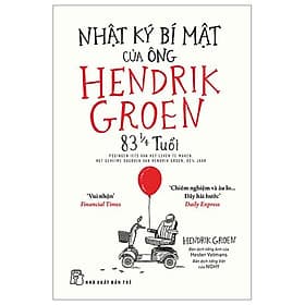 Nhật Ký Bí Mật Của Ông Hendrik Groen 83 1/4 Tuổi - 
