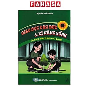 Giáo Dục Đạo Đức Và Kĩ Năng Sống Cho Học Sinh Trung Học Cơ Sở - Go