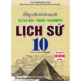 Sách tham khảo- Hướng Dẫn Trả Lời Câu Hỏi Tự Luận Và Trắc Nghiệm Lịch Sử 10 (Biên Soạn Theo Chương Trình GDPT Mới)_HA - Theo Theobald