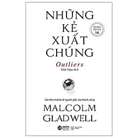 Những kẻ xuất chúng - Cái nhìn mới lạ về nguồn gốc của thành công - Thanh Thanh