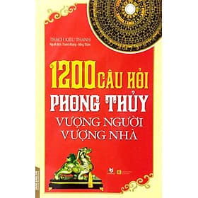 1200 Câu Hỏi Phong Thủy Vượng Người, Vượng Nhà - Thạch Kiều Thanh - Vanlangbooks - 