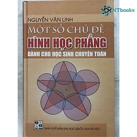 Một số chủ đề Hình học phẳng dành cho học sinh chuyên toán - Nguyễn Văn Linh - NTbooks - Nguyễn Văn Thoàn