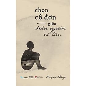 Chọn Cô Đơn Giữa Biển Người Vô Tận - Huỳnh Thắng - AZ Việt Nam - Đơn Vĩ