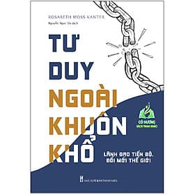 Tư Duy Ngoài Khuôn Khổ - Lãnh Đạo Tiến Bộ, Đổi Mới Thế Hệ (ML)