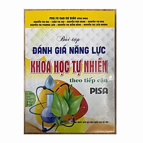 Bài Tập Đánh Giá Năng Lực Khoa Học Tự Nhiên Theo Tiếp Cận PISA (Luyện thi THPT PISA SAT) - Theo Theobald