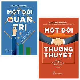 Combo Kỹ Năng Đàm Phán , Những Điều Tinh Túy Nhất Về Quản Trị: Một Đời Thương Thuyết + Một Đời Quản Trị - Thu