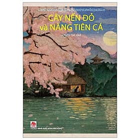 Tác Giả Kinh Điển Nhật Bản - Truyện Hay Cho Tuổi Học Đường - Tập 2: Cây Nến Đỏ Và Nàng Tiên Cá - Nhà xuất bản Larousse