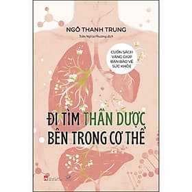 Sách Đi Tìm Thần Dược Bên Trong Cơ Thể - Tim O’Shei