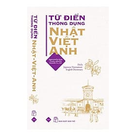 Từ điển thông dụng Nhật - Việt - Anh (Daily Japanese - Vietnamese - English Dictionary) - Việt Anh