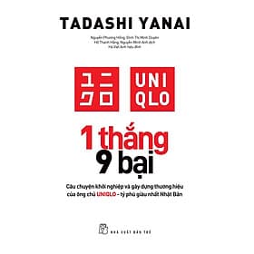 1 Thắng 9 Bại - Câu chuyện khởi nghiệp và gây dựng thuongw hiệu của ông chủ U.N.I.Q.L.O - tỷ phú giàu nhất Nhật Bản - Gã