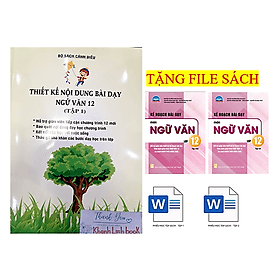 Thiết kế nội dung bài dạy ngữ văn 12 - tập 1 ( bộ cánh diều )