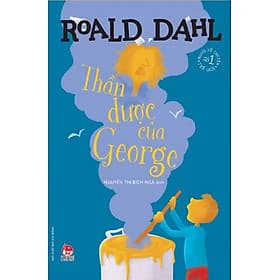 Tuyển tập Roald Dahl - Thần dược của George - Kim