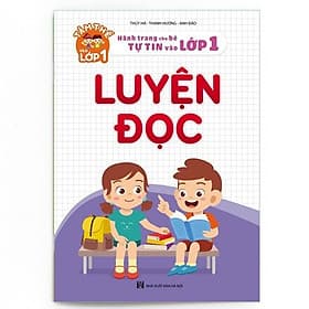 Luyện đọc (Hành trang cho bé tự tin vào lớp 1)