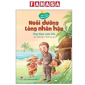 Hạt Mầm Nhân Cách - Nuôi Dưỡng Lòng Nhân Hậu - Ông Năm Xóm Cồn - Kim Long