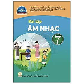 Sách Bài Tập Âm Nhạc 7- Chân Trời Sáng Tạo (Kèm Nilon bọc Sách) - Chà