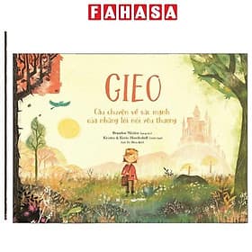 Gieo - Câu Chuyện Về Sức Mạnh Của Những Lời Nói Yêu Thương - Thương Thương