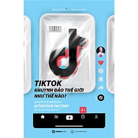 TikTok Khuynh Đảo Thế Giới Như Thế Nào?-Cuốn Sách Hướng Nghiệp - Saigon Books