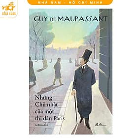 Những Chủ nhật của một thị dân Paris (Guy de Maupassant) (Nhã Nam HCM) - Nhã Nam
