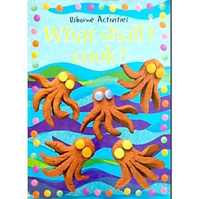 Sách tiếng Anh - What Shall I Cook? - Usborn