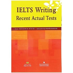 Sách IELTS Writing Recent Actual Tests (Không CD) - Trí