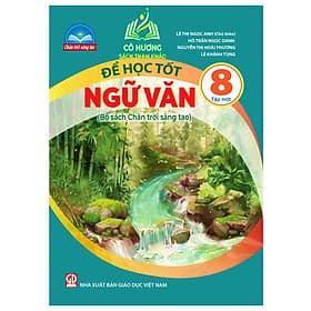 Để học tốt ngữ văn 8 - tập 1 ( bộ chân trời sáng tạo ) - Chà