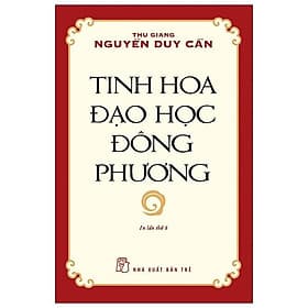 Sách Tinh Hoa Đạo Học Đông Phương (Thu Giang Nguyễn Duy Cần ) (Tái Bản) - Thu Giang