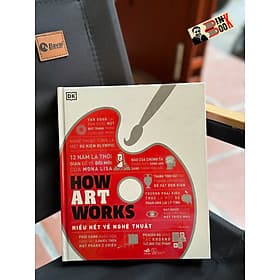 HIỂU HẾT VỀ NGHỆ THUẬT - DK – Nhã Nam - Nhã Nam