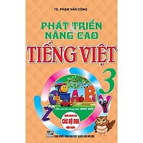 Phát Triển Và Nâng Cao Tiếng Việt Lớp 3 - Phạm Văn Công - Hồng Ân - An Vi