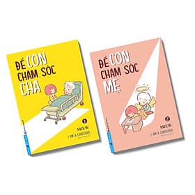 Combo Để Con Chăm Sóc Cha + Để Con Chăm Sóc Mẹ - Chà