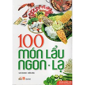 100 Món Lẩu Ngon - Lạ - Vanlangbooks