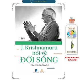 J. Krishnamurti Nói Về Đời Sống (Tập 3) - Tri Thức
