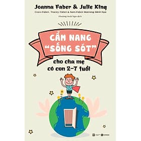 Cẩm Nang “Sống Sót” Cho Cha Mẹ Có Con 2-7 Tuổi - Chà