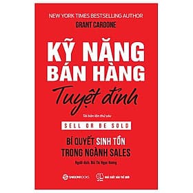 Kỹ Năng Bán Hàng Tuyệt Đỉnh - Saigon Books