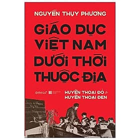 Giáo Dục Việt Nam Dưới Thời Thuộc Địa - Thu