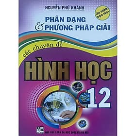Sách Phân Dạng Và Các Phương Pháp Giải Các Chuyên Đề Hình Học 12 - Phương Phương