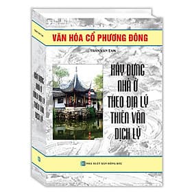 Xây Dựng Nhà Ở Theo Địa Lý Thiên Văn Dịch Lý - Theo Theobald