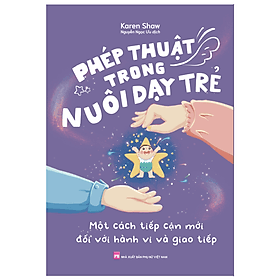 Sách: Phép Thuật Trong Nuôi Dạy Trẻ - Long