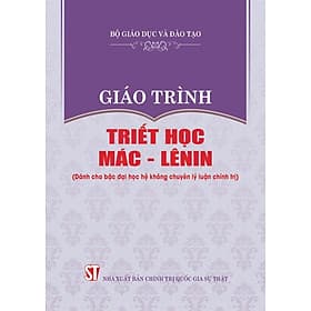 Giáo trình Triết học Mác - Lênin (Dành cho bậc đại học hệ không chuyên lý luận chính trị) - bản in 2024 - Lý Gia