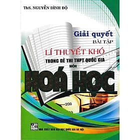 Giải Quyết Bài Tập Lí Thuyết Khó Trong Đề Thi THPT Quốc Gia Môn Hóa Học - Hồng Ân - An