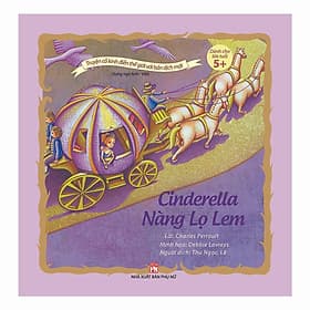 Truyện Cổ Kinh Điển Thế Giới Với Bản Dịch Mới - Nàng Lọ Lem - Cinderella - NXB Phụ Nữ - Nhã Nam