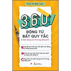 Sách 360 Động từ bất quy tắc & Cách dùng các thì trong tiếng Anh - Hú