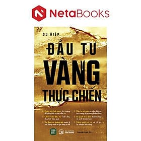 Đầu Tư Vàng Thực Chiến - Du Hiệp