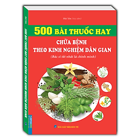 Sách 500 bài thuốc hay chữa bệnh theo kinh nghiệm dân gian - Nha Nha