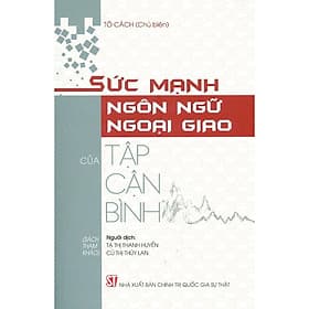 Sức Mạnh Ngôn Ngữ Ngoại Giao Của Tập Cận Bình - NXB Chính Trị Quốc Gia - Bình
