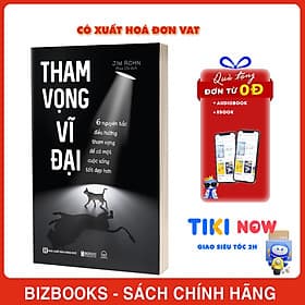 Tham Vọng Vĩ Đại - 6 Nguyên Tắc Điều Hướng Tham Vọng Để Có Một Cuộc Sống Tốt Đẹp Hơn - Jim Rohn