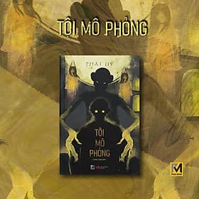 Tội Mô Phỏng - Sách Trinh Thám Trung Quốc - Phát Uy - Phúc Minh Books - Minh Minh