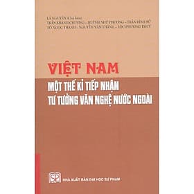 Việt Nam Một Thế Kỉ Tiếp Nhận Tư Tưởng Văn Nghệ Nước Ngoài - Phạm Việt