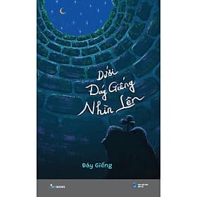 Dưới Đáy Giếng Nhìn Lên ( AZ) - Việt Lê