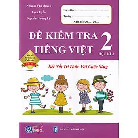 Đề kiểm tra Tiếng Việt 2 học kì 2 (Kết nối tri thức với cuộc sống) - Tri Thức